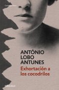 exhortacion a los cocodrilos-antonio lobo antunes-9788499899664 exhortacion a los cocodrilos-antonio lobo antunes-9788499899664