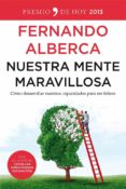 (pe) nuestra mente maravillosa: como desarrollar nuestras capacidades para ser felices-fernando alberca-9788499982564 (pe) nuestra mente maravillosa: como desarrollar nuestras capacidades para ser felices-fernando alberca-9788499982564