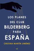 los planes del club bilderberg para españa-cristina martin jimenez-9788499984964 los planes del club bilderberg para españa-cristina martin jimenez-9788499984964