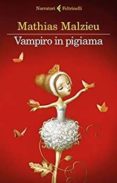 vampiro in pigiama-mathias malzieu-9788807032264 vampiro in pigiama-mathias malzieu-9788807032264