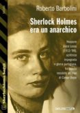 Descargar libros para ipad 1 SHERLOCK HOLMES ERA UN ANARCHICO de  en español