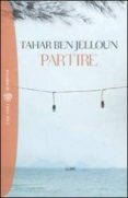 partire-tahar ben jelloun-9788845260964 partire-tahar ben jelloun-9788845260964