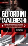 gli ordini cavallereschi. epopea e storia-claudio rendina-9788854179264 gli ordini cavallereschi. epopea e storia claudio rendina 9788854179264