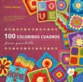 100 coloridos cuadros para ganchillo-leonie morgan-9789089983664 100 coloridos cuadros para ganchillo-leonie morgan-9789089983664