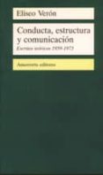 conducta estructura y comunicacion escritos teoricos 1959-1973-eliseo veron-9789505186464 conducta estructura y comunicacion escritos teoricos 1959-1973-eliseo veron-9789505186464
