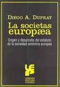 la societas europaea: origen y desarrollo del estatuto de la soci ead anonima europea-9789505361564 la societas europaea: origen y desarrollo del estatuto de la soci ead anonima europea-9789505361564