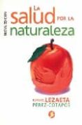 la salud por la naturaleza-rafael lezaeta perez-cotapos-9789688603864 la salud por la naturaleza-rafael lezaeta perez-cotapos-9789688603864