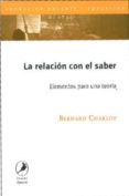 la relacion con el saber: elementos para una teoria-bernard charlot-9789875991064 la relacion con el saber: elementos para una teoria-bernard charlot-9789875991064