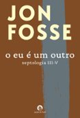 Libros gratis en línea para leer sin descargar O EU É UM OUTRO (SEPTOLOGIA III-V)
				EBOOK (edición en portugués) (Literatura española)
