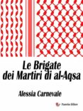 Descarga gratuita de libros electrónicos para móviles. LE BRIGATE DEI MARTIRI DI AL-AQSA in Spanish 9791221329964 de 