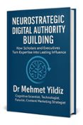 NEUROSTRATEGIC DIGITAL AUTHORITY BUILDING: HOW SCHOLARS AND BUSINESS EXECUTIVES TURN EXPERTISE INTO LASTING INFLUENCE