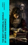 Descargar ebooks en pdf gratis. THE BEST HISTORICAL NOVELS BY HENRYK SIENKIEWICZ  (edición en inglés) 4066339550674 de HENRYK SIENKIEWICZ  (Literatura española)