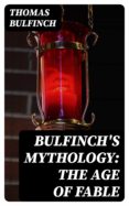 Descargas de audio gratis para libros BULFINCH'S MYTHOLOGY: THE AGE OF FABLE