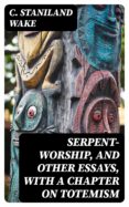 Rapidshare search gratis descargar ebook SERPENT-WORSHIP, AND OTHER ESSAYS, WITH A CHAPTER ON TOTEMISM de  8596547029274