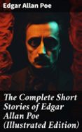 Descargar libros de texto gratuitos en línea pdf THE COMPLETE SHORT STORIES OF EDGAR ALLAN POE (ILLUSTRATED EDITION)  (edición en inglés)