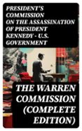 Descargar audiolibros en inglés THE WARREN COMMISSION (COMPLETE EDITION)
				EBOOK (edición en inglés) de PRESIDENT'S COMMISSION ON THE ASSASSINATION OF PRESIDENT KENNEDY U.S. GOVERNMENT  8596547718574 (Spanish Edition)