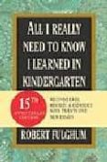 all i really need to know i learned in kindergarten-robert fulghum-9780345466174 all i really need to know i learned in kindergarten-robert fulghum-9780345466174