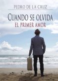 cuando se olvida el primer amor (ebook)-pedro de la cruz-9781635035674 cuando se olvida el primer amor (ebook)-pedro de la cruz-9781635035674