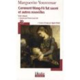 comment wang-fô fut sauve: et autres nouvelles(l homme qui a aime les nereides, notre-dame des hirondelles, lait de la mort)-marguerite yourcenar-9782070344574 comment wang-fô fut sauve: et autres nouvelles(l homme qui a aime les nereides, notre-dame des hirondelles, lait de la mort)-marguerite yourcenar-9782070344574