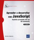 APRENDER A DESARROLLAR CON JAVASCRIPT. ASPECTOS PRINCIPALES DEL U USO DE FRAMEWORKS (5ª ED.)-17685966-otro-formato