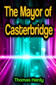 Ebook descarga gratuita pdf en inglés THE MAYOR OF CASTERBRIDGE
         (edición en inglés) 9783986471774