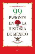 99 pasiones en la historia de mexico (ebook)-9786070714474 99 pasiones en la historia de mexico (ebook)-9786070714474