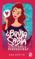 ¿bruja sabia o histérica perdedora? (ebook)-ana goffin-9786070726774 ¿bruja sabia o histérica perdedora? (ebook)-ana goffin-9786070726774