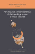 Descargar libros gratis en ipad PERSPECTIVAS CONTEMPORÁNEAS DE LA INVESTIGACIÓN EN CIENCIAS SOCIALES 9786073060974 de MIGUEL ARMANDO LÓPEZ LEYVA