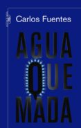 agua quemada (ebook)-carlos fuentes-9786073139274 agua quemada (ebook)-carlos fuentes-9786073139274