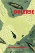 dolerse. textos desde un pais herido (2ª ed.)-cristina rivera garza-9786078147274 dolerse. textos desde un pais herido (2ª ed.)-cristina rivera garza-9786078147274