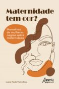 Descargar libros de amazon a nook MATERNIDADE TEM COR? NARRATIVAS DE MULHERES NEGRAS SOBRE MATERNIDADE
         (edición en portugués) de LUARA PAULA VIEIRA BAIA