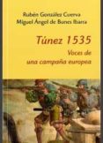 túnez 1535-rubén; de bunes ibarra, miguel ángel gonzález cuerva-9788400102074 túnez 1535-rubén; de bunes ibarra, miguel ángel gonzález cuerva-9788400102074
