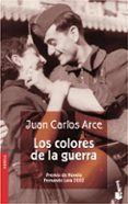 los colores de la guerra (premio de novela fernando lara 2002)-juan carlos arce-9788408048374 los colores de la guerra (premio de novela fernando lara 2002)-juan carlos arce-9788408048374