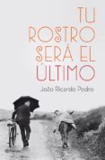 tu rostro será el último (ebook)-joao ricardo pedro-9788408052074 tu rostro será el último (ebook)-joao ricardo pedro-9788408052074