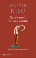 el camino de los sabios: filosofia para la vida cotidiana-walter riso-9788408079774 el camino de los sabios: filosofia para la vida cotidiana-walter riso-9788408079774