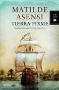 tierra firme (trilogía martín ojo de plata 1)-matilde asensi-9788408095774 tierra firme (trilogía martín ojo de plata 1)-matilde asensi-9788408095774