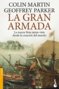 la gran armada: la mayor flota jamas vista desde la creacion del mundo-geoffrey parker-colin martin-9788408114574 la gran armada: la mayor flota jamas vista desde la creacion del mundo-geoffrey parker-colin martin-9788408114574