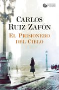 el prisionero del cielo-carlos ruiz zafon-9788408163374 el prisionero del cielo-carlos ruiz zafon-9788408163374