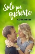 Amazon libro en descarga de cinta SOLO POR QUERERTE en español de CORR DRESS MOBI iBook DJVU