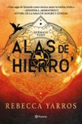 Descargas gratuitas para libros en línea ALAS DE HIERRO (EMPÍREO 2) (EDICIÓN ESPAÑOLA)
				EBOOK de REBECCA YARROS