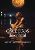 Descargar gratis txt ebooks ONCE LUNAS DE CRISTAL PDB 9788411998574 de ANTONIO FERNANDEZ MARCHAN (Literatura española)