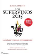 los supervinos 2015: la guia de vinos del supermercado-joan c. martin-9788415070474 los supervinos 2015: la guia de vinos del supermercado-joan c. martin-9788415070474