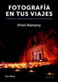 fotografía en tus viajes-oriol alamany-9788415131274 fotografía en tus viajes-oriol alamany-9788415131274