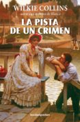 la pista de un crimen-wilkie collins-9788415139874 la pista de un crimen-wilkie collins-9788415139874