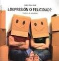 ¿depresion o felicidad? cuaderno de actividades-jose pedro espada sanchez-9788415164074 ¿depresion o felicidad? cuaderno de actividades-jose pedro espada sanchez-9788415164074