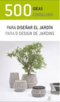 500 ideas para diseñar el jardin-9788415227274 500 ideas para diseñar el jardin-9788415227274