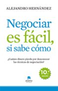 negociar es facil, si sabe como-alejandro hernandez-9788415320074 negociar es facil, si sabe como-alejandro hernandez-9788415320074