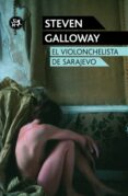 el violonchelista de sarajevo-steven galloway-9788415325574 el violonchelista de sarajevo-steven galloway-9788415325574