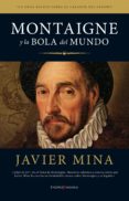 montaigne y la bola del mundo-javier mina-9788415441274 montaigne y la bola del mundo-javier mina-9788415441274