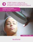 uf0087 analisis y seleccion de medios para los cuidados esteticos de higiene e hidratacion facial y corporal-9788415569374 uf0087 analisis y seleccion de medios para los cuidados esteticos de higiene e hidratacion facial y corporal-9788415569374